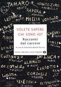 Volete sapere chi sono io? Racconti dal carcere (Piccola biblioteca oscar) di Bolelli Ferrera, A. (2011) Tapa blanda