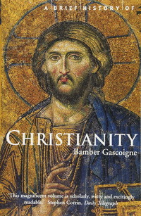 A Brief History of Christianity (Brief Histories)