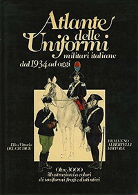 Atlante delle uniformi militari italiane dal 1934 ad oggi