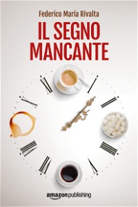 Il segno mancante (Riccardo Ranieri's series Vol. 3) (Italian Edition)