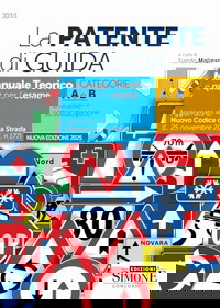 La Patente di Guida Manuale teorico e quiz per l'esame Categorie A e B e relative sottocategorie