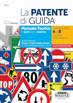 La Patente di Guida Manuale teorico e quiz per l'esame Categorie A e B e relative sottocategorie