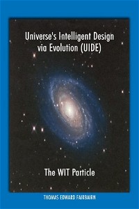 Universe's Intelligent Design via Evolution (UIDE)