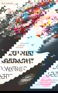 Zu viel gedacht, zu wenig gelebt