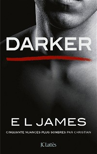 Darker - Cinquante nuances plus sombres par Christian (Romans étrangers)