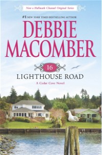 16 Lighthouse Road (A Cedar Cove Novel)