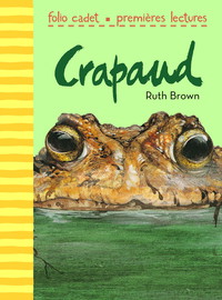Crapaud - FOLIO CADET PREMIERES LECTURES - de 6 à 7 ans