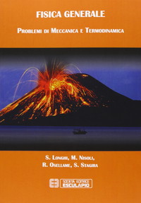 Fisica generale. Problemi di meccanica e termodinamica