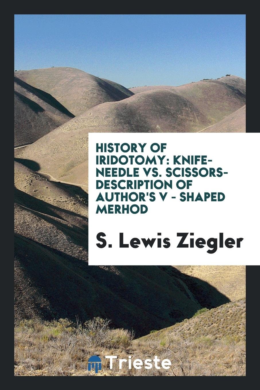 History of iridotomy, Knife-needle Vs. Scissors-description of Author's ...