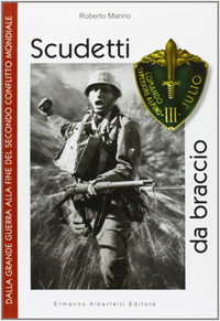 Scudetti da braccio. Dalla grande guerra alla fine del secondo conflitto mondiale