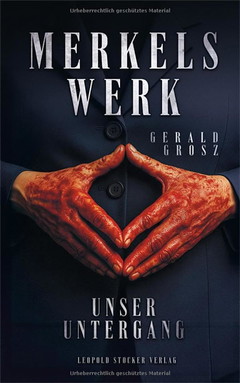 Merkels Werk - Unser Untergang