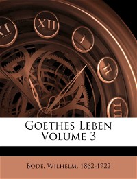 Goethes Leben Volume 3