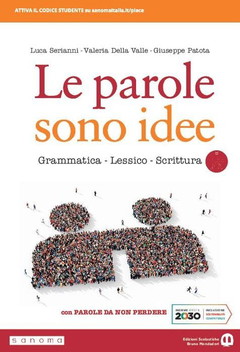 Le parole sono idee. Grammatica, lessico, scrittura. Con Parole da non perdere. Per il biennio delle Scuole superiori. Con e-book. Con espansione online