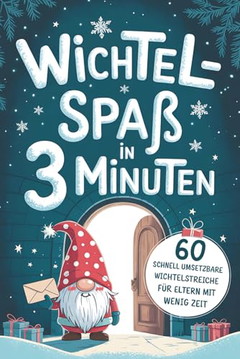 Wichtel-Spaß in 3 Minuten