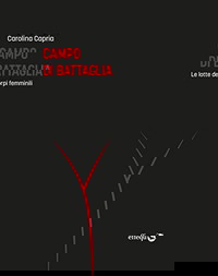 Campo di battaglia. Le lotte dei corpi femminili