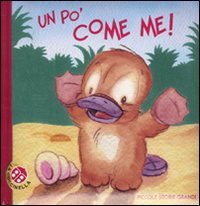 Un po' come me. Ediz. illustrata