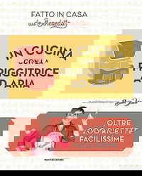 In cucina con la friggitrice ad aria. Oltre 200 ricette facilissime. Fatto in casa da Benedetta