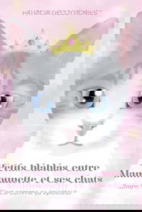 Petits blablas entre Mamounette et ses chats