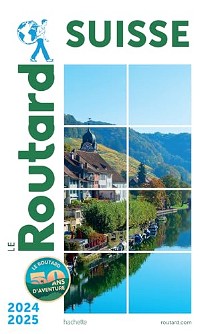 Guide du Routard Suisse 2024/25
