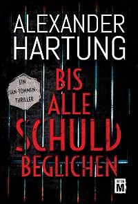 Bis alle Schuld beglichen (Ein Jan-Tommen-Thriller 1) (German Edition)