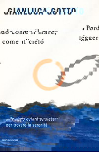 Profondo come il mare, leggero come il cielo. Un viaggio dentro se stessi per trovare la serenità