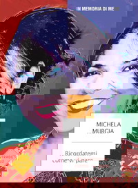 Ricordatemi come vi pare. In memoria di me