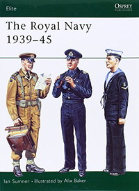The Royal Navy 1939-45 (Elite) by Ian Sumner (2001-10-25)