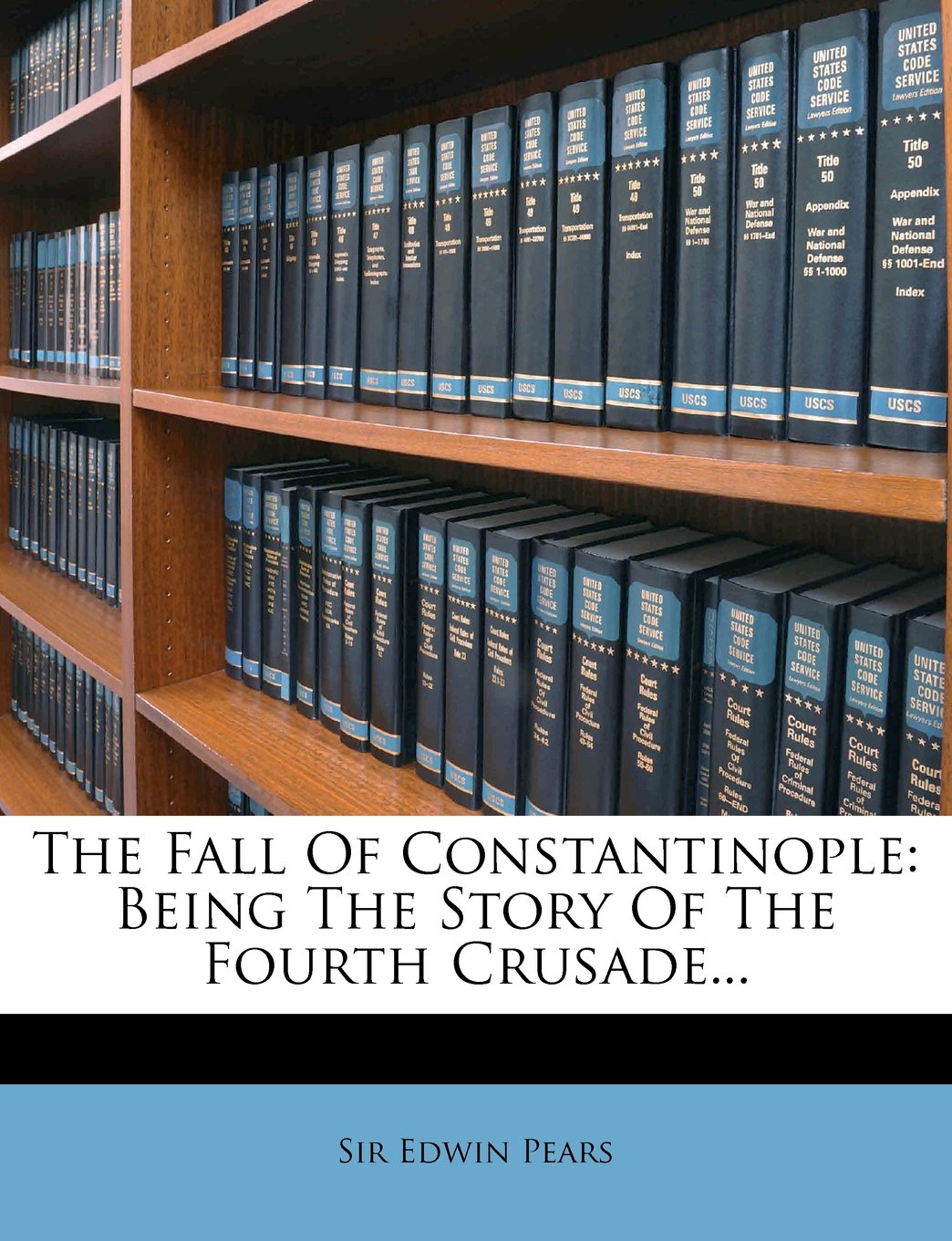 The Fall Of Constantinople, Being The Story Of The Fourth Crusade ...