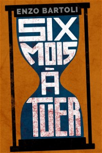 Six mois à tuer (French Edition)