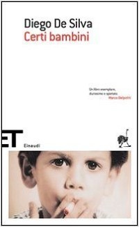 Certi bambini (Einaudi tascabili. Scrittori) di De Silva, Diego (2005) Tapa blanda