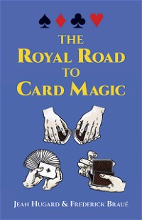 The Royal Road to Card Magic (Dover Magic Books)