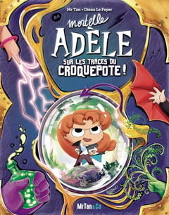 Mortelle Adèle sur les traces du Croquepote - Les Grandes Aventures - Tome 5