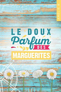 Le doux parfum des marguerites