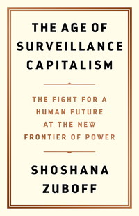 The Age of Surveillance Capitalism