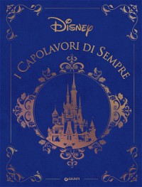 I capolavori di sempre (Fiabe Disney Vol. 4)