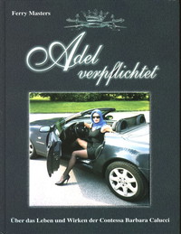 Adel verpflichtet. Leben und Wirken der Contessa Barbara Calucci