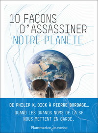 10 façons d'assassiner notre planète