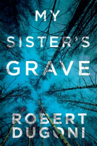 My Sister's Grave (The Tracy Crosswhite Series Book 1)