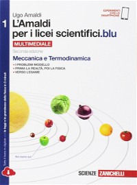 L'Amaldi per i licei scientifici.blu. Per le Scuole superiori. Con espansione online. Meccanica e termodinamica (Vol. 1)