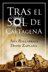 Tras el sol de Cartagena (Spanish Edition)