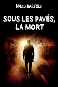 Sous les pavés, la mort (French Edition)