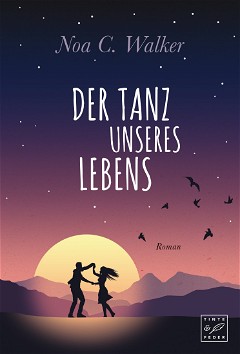 Der Tanz unseres Lebens (German Edition)