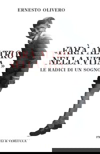 «Farà altro nella vita». Le radici di un sogno