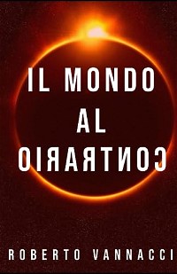 IL MONDO AL CONTRARIO (Italian Edition)