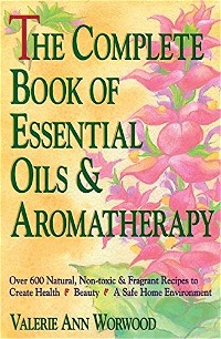 The Complete Book of Essential Oils and Aromatherapy