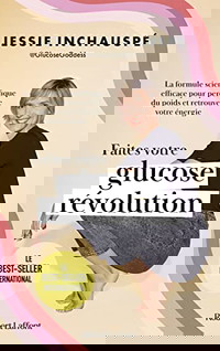 Faites votre glucose révolution - La formule scientifique efficace pour perdre du poids et retrouver votre énergie