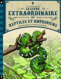 Le Livre extraordinaire des reptiles et amphibiens