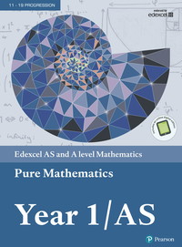 Pearson Edexcel AS and A level Mathematics Pure Mathematics Year 1/AS Textbook + e-book (A level Maths and Further Maths 2017)