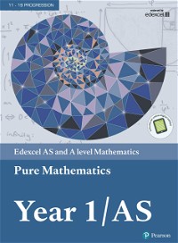 Pearson Edexcel AS and A level Mathematics Pure Mathematics Year 1/AS Textbook + e-book (A level Maths and Further Maths 2017)