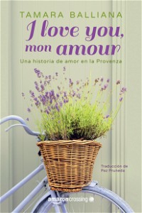 I love you, mon amour - Una historia de amor en la Provenza